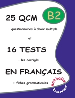 25 Qcm Et 16 Tests En Francais, Niveau B2 147176009X Book Cover