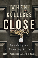 When Colleges Close: Leading in a Time of Crisis 1421440784 Book Cover