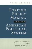 Foreign Policy Making and the American Political System 0801847729 Book Cover