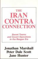 Iran Contra-Connection: Secret Teams and Covert Operations in the Reagan Era 0921689152 Book Cover