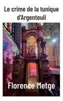 Le crime de la tunique d'Argenteuil (French Edition) 2322574511 Book Cover