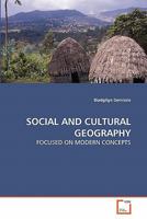 SOCIAL AND CULTURAL GEOGRAPHY: FOCUSED ON MODERN CONCEPTS 3639285735 Book Cover