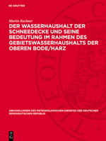 Der Wasserhaushalt Der Schneedecke Und Seine Bedeutung Im Rahmen Des Gebietswasserhaushalts Der Oberen Bode/Harz 3112765044 Book Cover