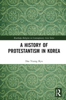 A History of Protestantism in Korea 1032201703 Book Cover