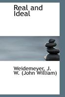 Real And Ideal: A Collection Of Metrical Compositions 3744652955 Book Cover