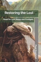 Restoring the Lost: Hope for Lost Sheep and Prodigals B0CKCYSF1C Book Cover