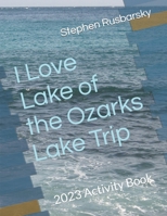 I Love Lake of the Ozarks Lake Trip: 2023 Activity Book B0C2SQ213V Book Cover
