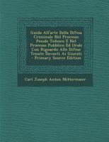 Guida All'arte Della Difesa Criminale Nel Processo Penale Tedesco E Nel Processo Pubblico Ed Orale Con Riguardo Alle Difese Tenute Davanti Ai Giurati 1287524028 Book Cover