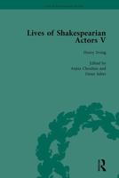 Lives of Shakespearian Actors, Part V, Volume 2: Herbert Beerbohm Tree, Henry Irving and Ellen Terry by Their Contemporaries 1138754439 Book Cover