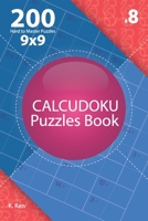 Calcudoku - 200 Hard to Master Puzzles 9x9 (Volume 1) 1712671170 Book Cover