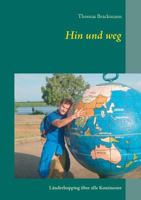 Hin und weg: Länderhopping über alle Kontinente 3744888355 Book Cover