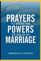 Prayer To Break The Power Of Delay In Marriage B093MSH88Y Book Cover