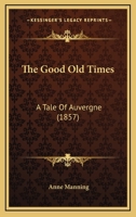 The Good Old Times 1165110482 Book Cover