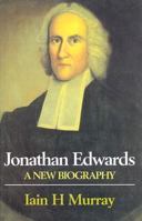 Jonathan Edwards: A New Biography 0851514944 Book Cover