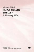 Percy Bysshe Shelley: A Literary Life (Literary Lives) 0333447042 Book Cover