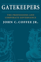 Gatekeepers: The Role of the Professions in Corporate Governance (Clarendon Lectures in Management Studies (Hardcover)) 0199288097 Book Cover