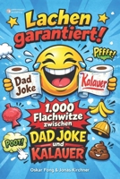 Lachen garantiert! 1.000 Flachwitze zwischen Dad Joke und Kalauer: Ein Witzbuch für alle, die zu viel lachen und zu wenig Anstand haben (PennMount Publishing) (German Edition) B0GLH46BYX Book Cover