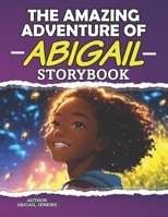 The Amazing Adventure of Abigail Story Book B0CTRGLFW2 Book Cover