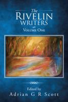 The Rivelin Writers - Volume One 1504998553 Book Cover