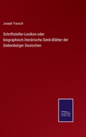 Schriftsteller-Lexikon oder biographisch.literärische Denk-Blätter der Siebenbürger Deutschen 0274250020 Book Cover