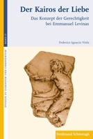 Der Kairos Der Liebe: Das Konzept Der Gerechtigkeit Bei Emmanuel Levinas 3506777157 Book Cover