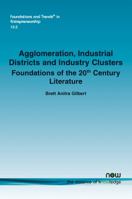 Agglomeration, Industrial Districts and Industry Clusters: Foundations of the 20th Century Literature 1680831224 Book Cover