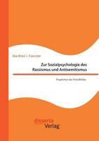 Zur Sozialpsychologie Des Rassismus Und Antisemitismus. Propheten Der Feindbilder 3959352824 Book Cover