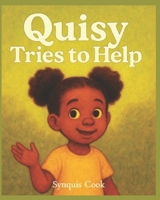 Quisy Tries to Help B0G64Q8PQ1 Book Cover