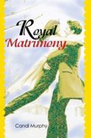 Royal Matrimony: A Courageous Critters¿¿ Book 0595307760 Book Cover