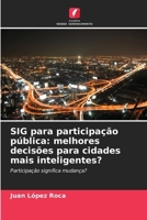 SIG para participação pública: melhores decisões para cidades mais inteligentes? 6209068391 Book Cover