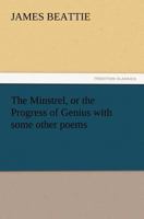 The Minstrel: or The Progress of Genius 384721523X Book Cover