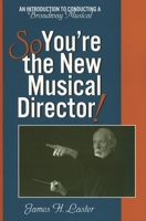 So, You're the New Musical Director 0810840014 Book Cover