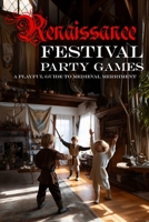 Renaissance Festival Party Games: A Playful Guide to Medieval Merriment B0FWJN5FXP Book Cover