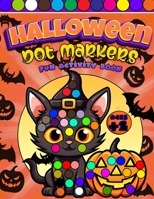 Halloween Dot Marker Coloring Book: Preschool Activity Book For Toddlers Ages +2 B0CK9ZFQZW Book Cover