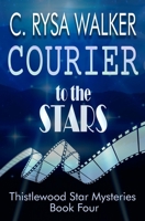 Courier to the Stars: Thistlewood Star Mysteries #4 1711078662 Book Cover