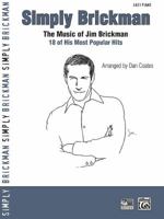 Simply Brickman: The Music of Jim Brickman -- 18 of His Most Popular Hits 0739053531 Book Cover