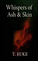 Whispers of Ash and Skin B0GDHTZZTL Book Cover