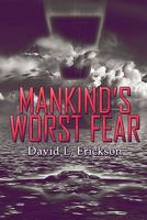 Mankind's Worst Fear 1606107003 Book Cover