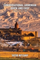 Conversational Armenian Quick and Easy: The Most Innovative Technique to Learn the Armenian Language 1951244222 Book Cover