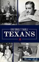 Unforgettable Texans 1467137731 Book Cover