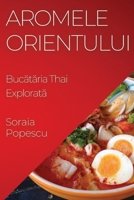 Aromele Orientului: Bucătăria Thai Explorată 1835508367 Book Cover