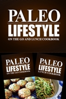 Paleo Lifestyle - Meat Lovers and On The Go Cookbook: Modern Caveman CookBook for Grain Free, Low Carb, Sugar Free, Detox Lifestyle 1499657358 Book Cover