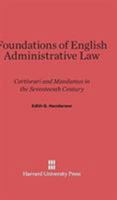 Foundations of English Administrative Law 0674183908 Book Cover