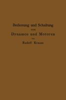 Bedienung Und Schaltung Von Dynamos Und Motoren Sowie Fur Kleine Anlagen Ohne Und Mit Akkumulatoren 3642899811 Book Cover