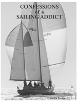 Confessions of a Sailing Addict B08QBS1W5D Book Cover