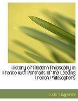 History of Modern Philosophy in France 1016559097 Book Cover