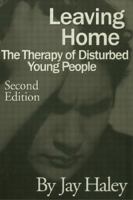 Leaving Home: The Therapy Of Disturbed Young People 0070255709 Book Cover