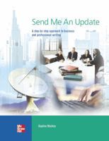 Send Me an Update: A Step-By-Step Approach to Business and Professional Writing 0073533777 Book Cover