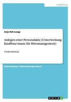 Anlegen Einer Personalakte (Unterweisung Kauffrau/-Mann F�r B�romanagement) 3668096104 Book Cover