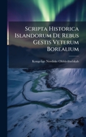 Scripta Historica Islandorum De Rebus Gestis Veterum Borealium (Latin Edition) 1023911957 Book Cover